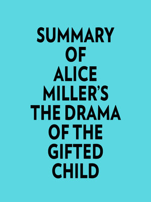 cover image of Summary of Alice Miller's the drama of the Gifted Child